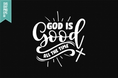 God Is Good All the Time Svg, Religious Svg, Jesus God Svg Product Image 1