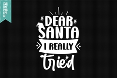 Dear Santa I Really Tried Svg, Christmas Svg, Xmas Svg Product Image 1