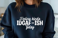 Feeling kinda idgaf-ish today Svg, Motivational Svg Product Image 1