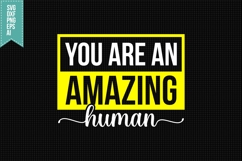 You Are an Amazing Human Svg, Motivation Svg Product Image 1