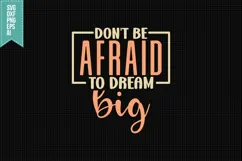 don't be afraid to dream big Svg, Inspirational Svg Product Image 1