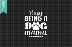 Busy Being a Dog Mama Svg, Dog Lover Svg Product Image 1