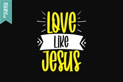 Love Like Jesus Svg, Funny Sarcastic Svg Product Image 1
