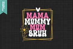 Mama Mommy Mom Bruh Svg, Mother's Day Svg Product Image 3
