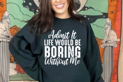 Admit It Life Would Be Boring Without Me Svg, Christian Svg Product Image 1