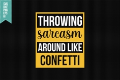 Throwing Sarcasm Around Like Confetti Svg, Funny Sarcastic Product Image 1