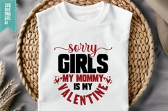 Sorry girls my mommy Is My Valentine Svg, Valentine Shirt Product Image 1