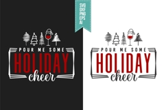 Pour Me Some Holiday Cheer Svg, Christmas Svg, Xmas Svg Product Image 1