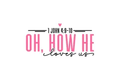 Oh How He Loves Us Svg, Love Svg, Bible Svg Product Image 3