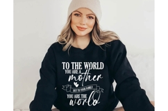 To the world you are a mother but to your family you are the Product Image 1