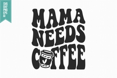 Mama Needs Coffee Svg, Trendy Coffee Svg Product Image 3