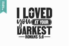 I loved you at your darkest Svg, Religious Svg, Jesus God Product Image 3