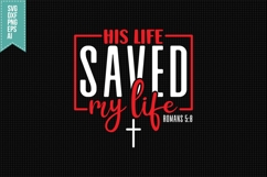 his life saved my life Svg, Religious Svg, Jesus God Svg Product Image 1