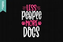 Less people more dogs Svg, Dog Lover Svg Product Image 1