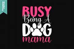 Busy Being A Dog Mama Svg, Dog Lover Svg Product Image 1