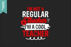 I&#039;m Not A Regular Teacher I&#039;m A Cool Teacher Svg Product Image 3