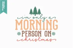 I'm Only a Morning Person on Christmas Svg, Christmas Svg Product Image 1