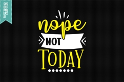 Nope Not Today Svg, Funny Sarcastic Svg Product Image 1