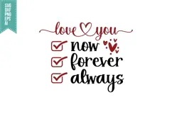 Love you now forever always Svg, Valentine Shirt Designs Product Image 1