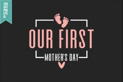 Our First Mother&#039;s Day Svg, Mother&#039;s Day Svg Product Image 3