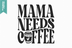 Mama Needs Coffee Svg, Trendy Coffee Svg Product Image 3