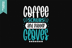 Coffee Scrubs and Rubber Gloves Svg, Nurse Quotes Svg Product Image 1