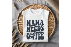 Mama Needs Coffee Svg, Coffee Svg, Tea Cup Svg Product Image 3