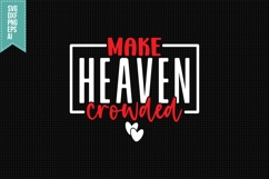 Make Heaven Crowded Svg, Motivation Svg Product Image 1