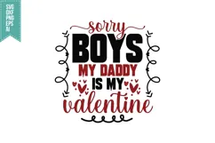 sorry boys my daddy is my valentine Svg, Valentine Shirt Product Image 1