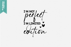 I&#039;m Not Perfect I&#039;m Limited Edition Svg, Inspirational Svg Product Image 3