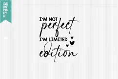 I'm Not Perfect I'm Limited Edition Svg, Inspirational Svg Product Image 3
