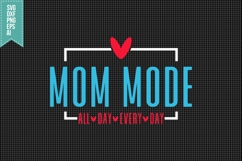 Mom Mode All Day Every Day Svg, Mother&#039;s Day Svg Product Image 3