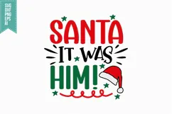 Santa It Was Him Svg, Christmas Svg, Xmas Svg Product Image 1