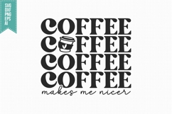 Coffee Makes Me Nicer Svg, Trendy Coffee Svg Product Image 3