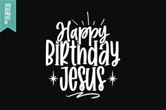 Happy Birthday Jesus Svg, Christmas Svg, Xmas Svg Product Image 1
