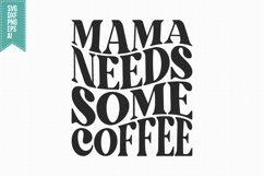Mama needs some Coffee Svg, Trendy Coffee Svg Product Image 3