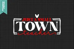 just a Small Town Teacher Svg, Teacher Quotes Svg Product Image 1
