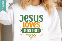 Jesus loves this Hot Mess Svg, Religious Svg, Jesus God Svg Product Image 1
