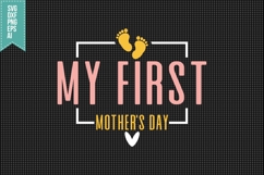 My First Mother&#039;s Day Svg, Mother&#039;s Day Svg Product Image 3