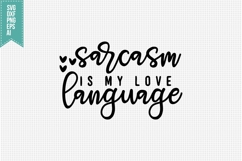 Sarcasm is My Love Language Svg, Funny Sarcastic Svg Product Image 3
