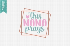 This Mama Prays Svg, Mother&#039;s Day Svg Product Image 3