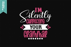 I&#039;m Silently Correcting Your Grammar Svg, Funny Sarcastic Product Image 3
