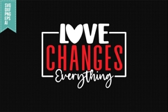 Love Changes Everything Svg, Motivation Svg Product Image 1