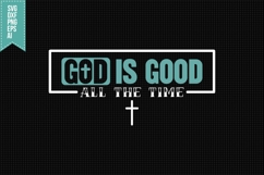 God is Good All The Time Svg, Faith Svg, Bible Svg Product Image 1