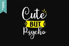 Cute But Psycho Svg, Funny Sarcastic Svg Product Image 1