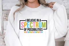 I believe in a Spectrum Of Possibilities Svg Design Product Image 1