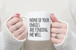 none of your emails are finding me well Svg, Funny Svg Product Image 1