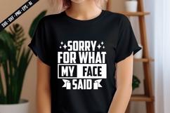 Sorry for What My Face Said Svg Design Product Image 3