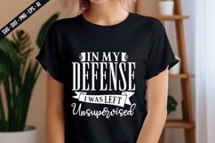 In My Defense I Was Left Unsupervised Svg Design Product Image 3