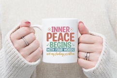 Inner Peace Begins with Four Words Svg, Funny Sarcastic Svg Product Image 3